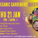 Veganic Gardeners Question Time (VGQT) 21st January